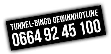 Tunnel-Bingo Gewinnhotline 0664 92 45 100